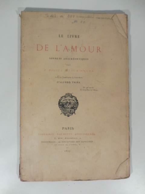 Le livre de l'amour. Sonnets anacreontiques avec un frontispice à l'eau-forte d'Alfred Taiee